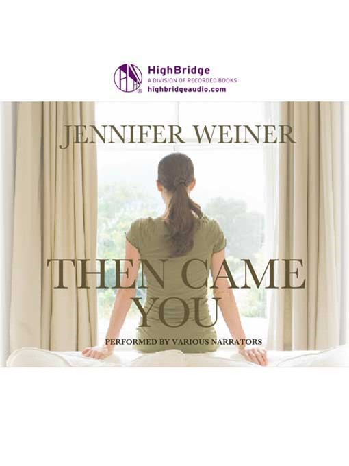 Title details for Then Came You by Jennifer Weiner - Wait list